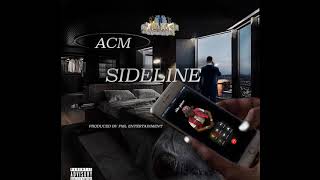 ACM -SIDELINE (OFFICIAL AUDIO)