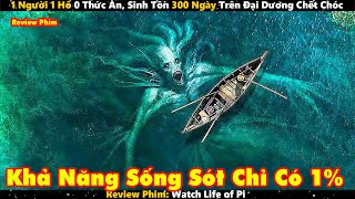 1 Người 1 Hổ 0 Thức Ăn, Sinh Tồn 300 Ngày Trên Đại Dương Chết Chóc | Review Phim