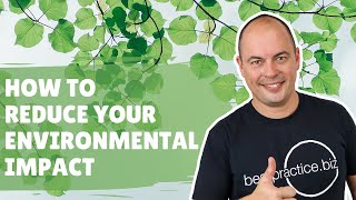 How To Reduce Your Environmental Impact