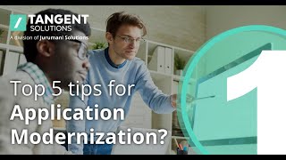 Part.1 - App Modernization Webinar: Our Top 5 Tips for Success