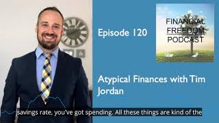 Episode 120: Atypical Finances with Tim Jordan