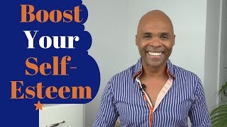 Boost Your Self Esteem & Feel Great - 5 Practical Ways