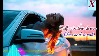 Half window down Lofi song, new viral lofi song, X-LoFi, (slow and reverb) #lofisongs #trandingsong