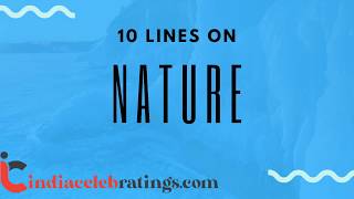 10 Lines on nature Essay | indiacelebratings.com