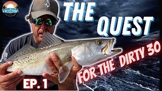 THE QUEST for the Dirty 30 ***EP. 1***