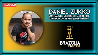 DANIEL ZUKKO - JORNALISTA, MESTRE EM MARKETING | Brazolia Podcast #0024