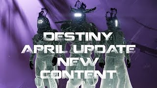 Destiny April Update NEW CONTENT