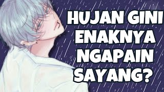 ASMR Husband | Hujan Itu Enaknya Ngapain Hayo? | Part 208 | Asmr Cowok | Boyfriend Asmr