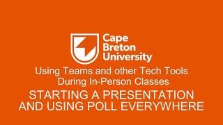 Using Teams and Other Tech Tools - Starting a Presentation and Using Poll Everywhere