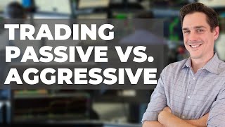 Trading Passive vs Aggressive in the Stock Market