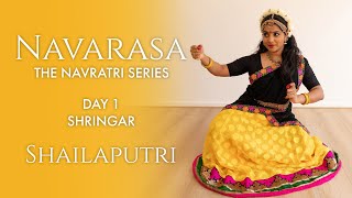 Navarasa | The Navratri Series | Day 1 - Shringar | Shailaputri | Nikita Varma Bharatanatyam