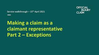 Service Walkthrough: Making a claim as a claimant representative Part 2 -  Exceptions