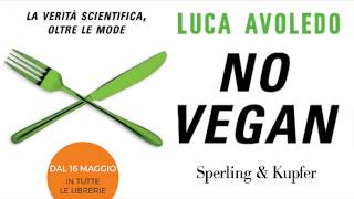 No Vegan, il libro di Luca Avoledo sulla dieta vegana - Sperling & Kupfer