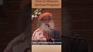 How To Measure Our Spiritual Progress?? आध्यात्मिक ज्ञान को कैसे मापें?? #sadhguru