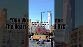 "One World Trade Center: Anchoring the Hustle and Bustle of NYC" #shorts #nyc #remember #iconic