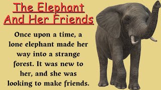 The Elephant and Her Friends ⭐ Level 1 ⭐ Learn English Through Story • Listening  Story • Audiobook