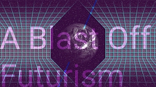 FUTURISM - A Blast Off