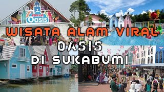 WISATA ALAM OASIS VIRAL 2023 | WISATA ALAM OASIS DI SUKABUMI 2023