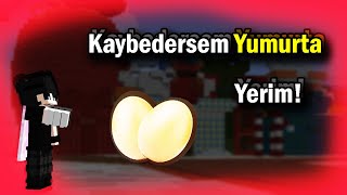 Kaybedersem Çiğ Yumurta Yerim! *minecraft*