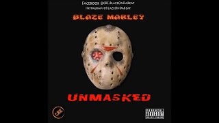 UnMasked The MixTape Intro: Blaze Marley  - Bring It To Ya Door (Prod. By BlazeOnDaBeat)