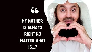 My MOTHER IS Always RIGHT no matter what in actual is...🤍_mufti menk/@InspireSphere/# subscribe