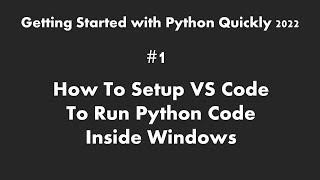 How To Setup VS Code To Run Python Code Inside Windows