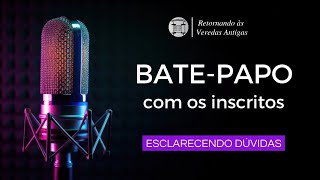 Bate-papo com os inscritos (esclarecendo dúvidas)