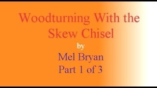 The Skew Chisel by Mel Bryan (Part 1 of 3)