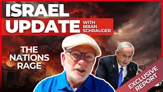 The Nations Rage...Israel Hits Back | Israel Update with Brian Schrauger