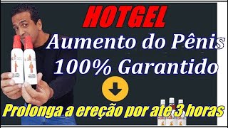 HotGel Funciona – Hot Gel Depoimentos – HotGel Aumenta