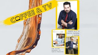 Coffee & TV - Puntata N° 6