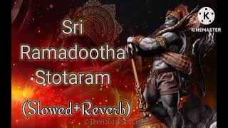 Sri Ramadooth Stotaram - Slowed+Reverb | Hanuman | Use Earphones