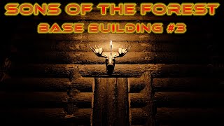 Sons of the Forest - Base Building #3