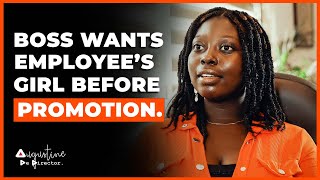 Boss Wants Employee's Girlfriend Before Promotion -- @augustinededirector