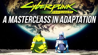 Cyberpunk Edgerunners - How to Actually Do an Adaptation