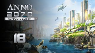 Triumph of Technology [4] | Let's Play Anno 2070 (Campaign) - 18