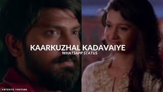 Kaarkuzhal Kadavaiye whatsapp status - Romantic song whatsapp status - Tamil love whatsapp status 💞