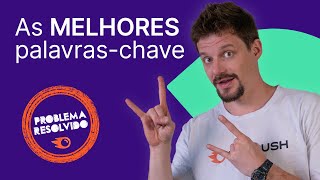 O MELHOR JEITO de descobrir PALAVRAS-CHAVE