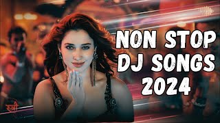 THE PARTY MASHUP 2024 | BOLLYWOOD NON STOP DJ REMIXES AND MASHUPS | HINDI DJ SONG LATEST 2024