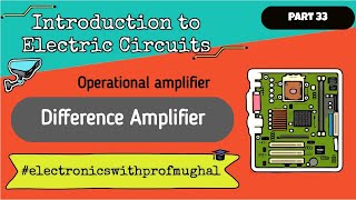 #33 Operational Amplifier ➠ Difference Amplifier