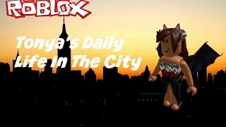 [Roblox Series] Tonya's Daily Life in the City (Episode 4 FINAL PART)