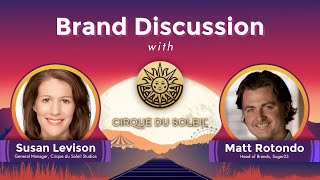 Brand Discussion with Cirque du Soleil