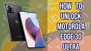 Unlock Motorola Edge 30 Ultra by imei code, fast and safe, bigunlock.com