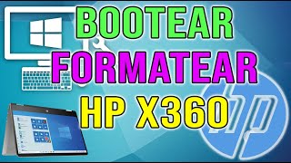 Bootear, formatear HP X360  instalar sistema operativo | bootear HP 14-ba009la