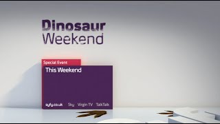 "Dinosaur Weekend" for SyFy