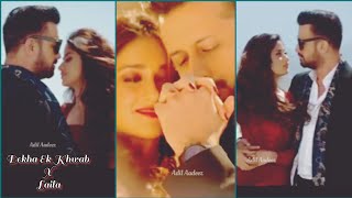 Dekha Ek Khwab X Laila | Atif Aslam Latest Status | Fullscreen WhatsApp Status | Atif Status