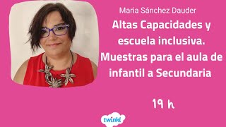 Altas Capacidades y escuela inclusiva. Muestras para el aula 𝗱𝗲 𝗶𝗻𝗳𝗮𝗻𝘁𝗶𝗹 𝗮 𝗦𝗲𝗰𝘂𝗻𝗱𝗮𝗿𝗶𝗮.