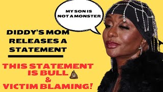 Diddy's Mom Makes a Statement & It's Full Of Victim Blaming & Shaming! #diddy #diddycombs