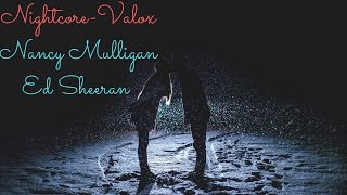 Nightcore Nancy Mulligan- Ed Sheeran