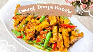 Menu Sederhana Rasa Menggugah Selera! OSENG TEMPE BUNCIS